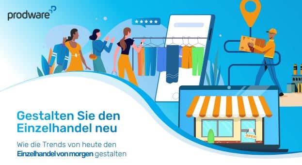 Retail - Gestalten Sie den Einzelhandel neu