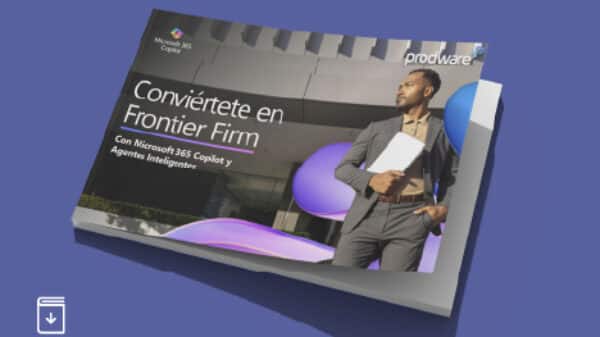 Ebook | Conviértete en Frontier Firm: con Microsoft 365 Copilot y Agentes Inteligentes