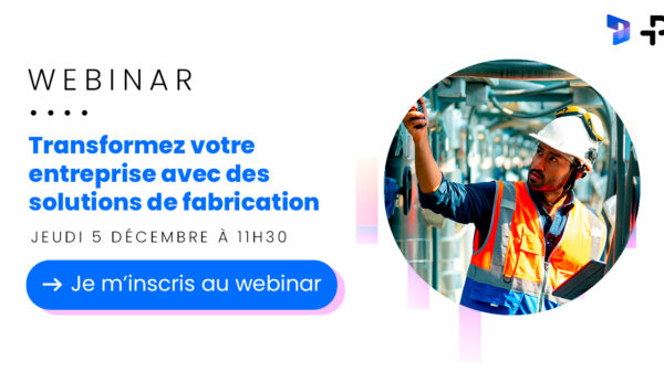 Transformez votre entreprise avec des solutions de fabrication