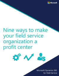 Nine ways to make your field service organization a profit center.