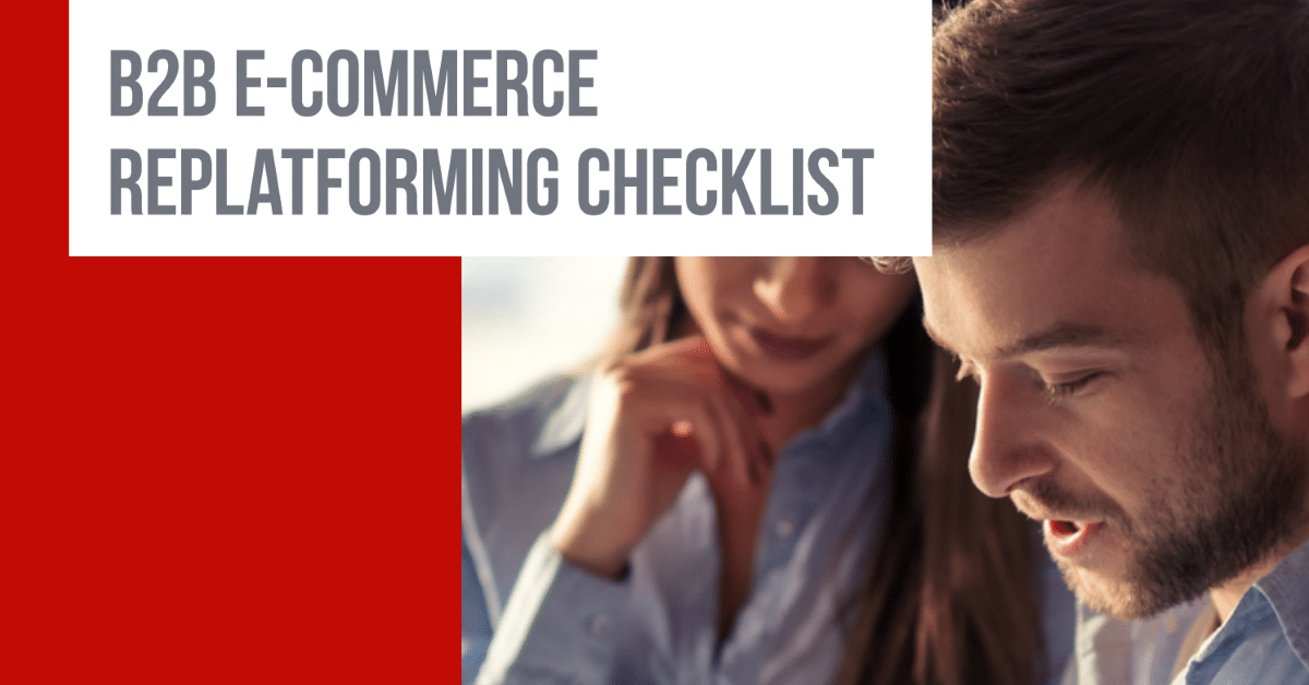 B2B E-Commerce Replatforming Checklist