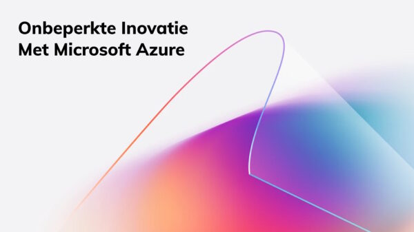 Onbeperkte innovatie met Microsoft Azure